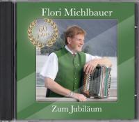 Flori Michlbauer - Zum Jubiläum